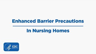 Enhanced Barrier Precautions in Nursing Homes [upl. by Solenne]