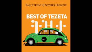 Best Of Tezeta DJ Natmer Mix [upl. by Feirahs]