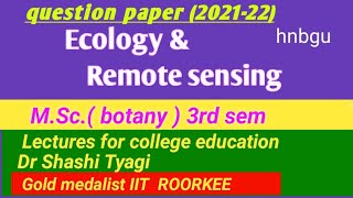 364  ecology and remote sensing question paper m sc 3rd sem botany 202122 hnbgu [upl. by Eenal]