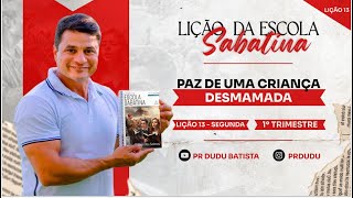 Lição da Escola Sabatina Segunda 250324 quotPaz de uma Criança Desmamadaquot com Pr Dudu Instaprdudu [upl. by Frydman949]