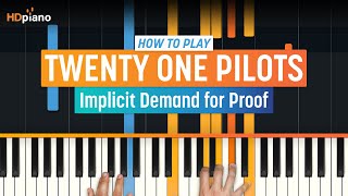 How to Play quotImplicit Demand for Proofquot by twenty one pilots  HDpiano Part 1 Piano Tutorial [upl. by Amiel]