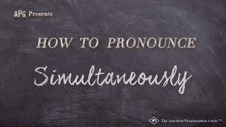 How to Pronounce Simultaneously Real Life Examples [upl. by Alrep]