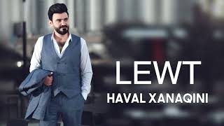 Haval Xanaqini  Lewt Shfasa [upl. by Suvart]