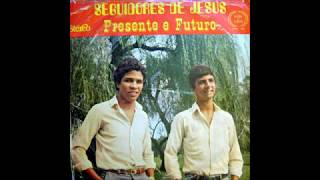 Presente e Futuro  Seguidores de Jesus  LP Completo [upl. by Tully]