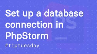 Tip Tuesday 1  Set up a Database Connection in PhpStorm [upl. by Erena]