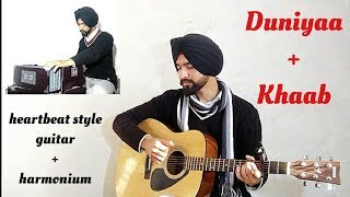 Duniyaa amp Khaab Mashup  Heartbeat style  Guitar cover  Akhil  Anmol Dhandra [upl. by Nomed]