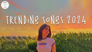 Trending songs 2024 🍦 Tiktok trending songs  Songs that actually good for Tuesday [upl. by Dahlstrom]