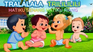 Tralalalala Trililili  Hatiku Senang Hatiku Riang  Nursery Rhyme [upl. by Bob]