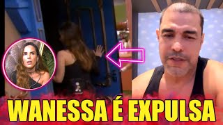 EXPULSÃ0🔥AGORA WANESSA CAMARGO É EXPULSA DO BBB APÓS SEU PAI PEDIR A ELIMINAÇÃO DA CANTORA DO BBB24 [upl. by Anikal117]