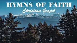 GREAT HYMNS OF FAITH  Christian Gospel Beautiful Playlist  Lyrics Video [upl. by Gino]