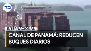 Reducen número de buques diarios en el Canal de Panamá [upl. by Feldman]