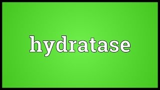 Hydratase Meaning [upl. by Kiley]