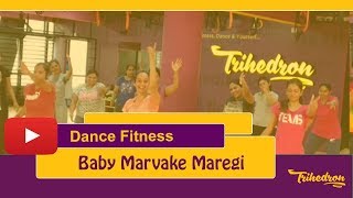 Baby Marvake Maanegi  Dancefitness  Trihedron [upl. by Iddo]