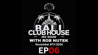 The Bali Club House Mix Show EPISODE 06 On Island Of The Gods Radio housemusic bali radio [upl. by Saturday]