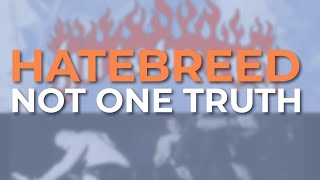 Hatebreed  Not One Truth Official Audio [upl. by Morehouse365]