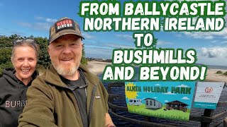 Ballycastle Northern Ireland to A BEAUTIFUL Campsite Chillout [upl. by Orel]