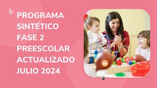 Programa sintético fase 2 Preescolar actualizado julio 2024 [upl. by Sessilu371]