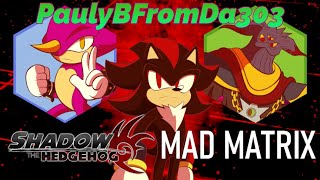 Shadow The Hedgehog  Mad Matrix  Pauly B [upl. by Aeriel]