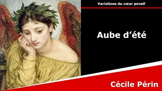 Aube d’été  Poésie  Cécile Périn [upl. by Emanuele]