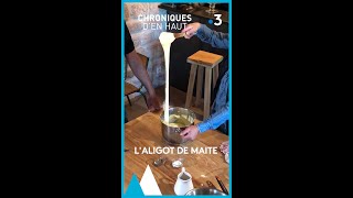 Chroniques den Haut  les secrets de la recette de laligot [upl. by Hung796]