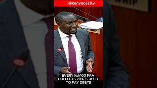 EVERY KSH 100 KRA COLLECTS 70 IS USED TO PAY DEBTS [upl. by Ransom]