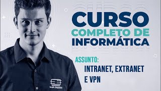 Aula 23  Intranet Extranet e VPN  Curso Completo de Informática [upl. by Marler251]