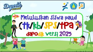 DAPODIK 2025  CARA MELULUSKAN SISWA TKKBSPSTPA DAPODIK 2025 [upl. by Otrebireh58]