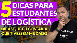 5 DICAS PARA QUEM COMEÇOU A CURSAR LOGÍSTICA [upl. by Hendrik]