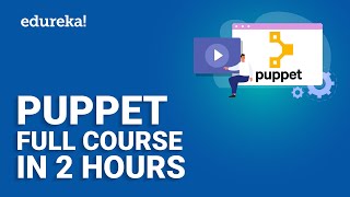 Puppet Full Course  Learn Puppet Training  Puppet Tutorial for Beginners  Learn Devops  Edureka [upl. by Theall]