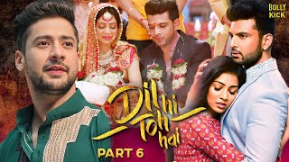 Dil Hi Toh Hai Part 6  Hindi Full Movie  Karan Kundrra Yogita Paras Arora  Hindi Movie 2024 [upl. by Penelopa]