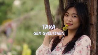 TARA LYRICS VIDEO Gem Gyeltshen New Bhutanese song  VMUSIC  Choyang Phuntsho [upl. by Kilmarx]