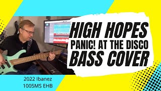 High Hopes  Panic At The Disco  bass cover  Ibanez EHB 1005MS bass guitar [upl. by Sexton]