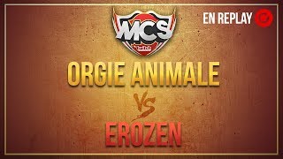 MCS2  Orgie Animale vs Erozen 14  Match 1 [upl. by Ronile]