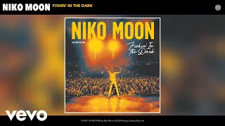 Niko Moon  FISHIN IN THE DARK Live from the Road Official Audio [upl. by Ognimod600]