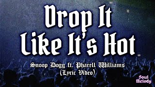 Drop It Like Its Hot  Snoop Dogg ft Pharell Williams Lyric Video [upl. by Aynuat]