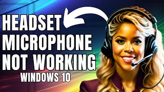 How To Fix Headset Microphone Not Working In Windows 10 [upl. by Aihsekel897]