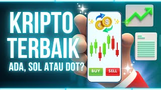 Kripto Terbaik Desember 2024 ADA SOL atau DOT [upl. by Eveiveneg]