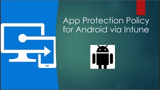 Explained App Protection Policy for Android via Intune intune intunetraining intuneguide [upl. by Brook]