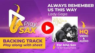 ALWAYS REMEMBER US THIS WAY  Play along with sheet for alto sax [upl. by Jacy]