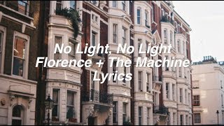 No Light No Light  Florence  The Machine Lyrics [upl. by Haelem]