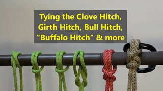 Tying the Clove Hitch Girth Hitch Bull Hitch quotBuffalo Hitchquot amp more [upl. by Ahsin]