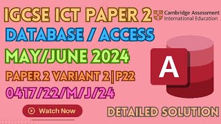 IGCSE ICT MayJune 2024 Paper 22 Solved  MS Access  Database  041722MJ24  MJ 2024 P22 [upl. by Brynne442]