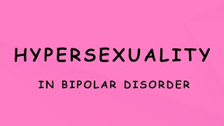 Breaking the Stigma Bipolar Hypersexuality Explained [upl. by Edalb]