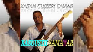 XASAN CUJEERI CAJAMI 2019 XASUUSTII XASAN AADAN SAMATAR [upl. by Guinevere]