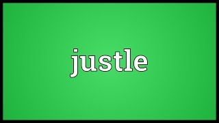 Justle Meaning [upl. by Merat]