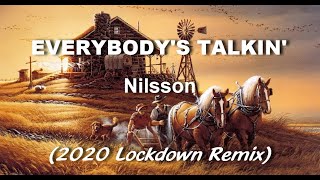 Nilsson  Everybodys Talkin 2020 Lockdown Remix [upl. by Aikas]