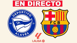 DEPORTIVO ALAVÉS vs FC BARCELONA  COMENTANDO EN DIRECTO LA LIGA 202324 [upl. by Chemaram]