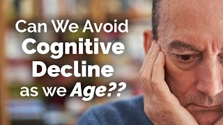 Can We Avoid Cognitive Decline with Age [upl. by Travis]