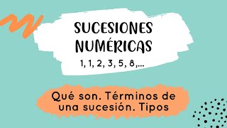 Sucesiones numéricas  01 ¿Qué son Términos de una sucesión TIPOS [upl. by Demetra]