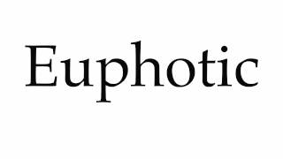 How to Pronounce Euphotic [upl. by Enidlareg]